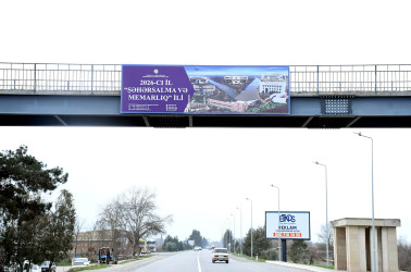 “Şəhərsalma və Memarlıq İli” çərçivəsində Sabirabad rayonunda müxtəlif ölçülərdə poster və bannerlər yerləşdirilmişdir